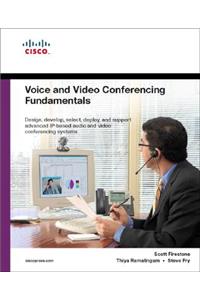 Voice and Video Conferencing Fundamentals