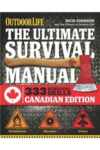 Ultimate Survival Manual Canadian Edition (Outdoor Life)