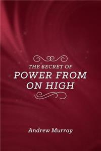 Secret of Power from on High