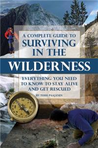 Complete Guide to Surviving in the Wilderness