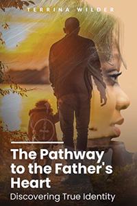 The Pathway to the Father's Heart