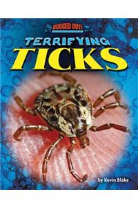 Terrifying Ticks
