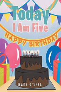 Today I Am Five