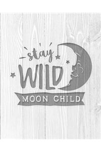 Stay Wild Moon Child