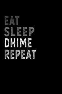 Eat Sleep Dhime Repeat Funny Musical Instrument Gift Idea