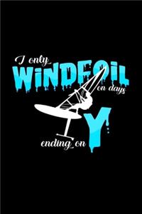 I only windfoil and days ending with y