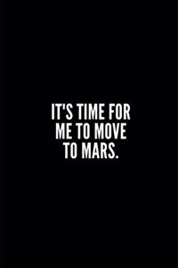 It's Time for Me to Move to Mars