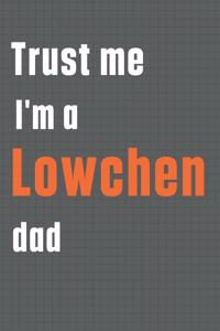 Trust me I'm a Lowchen dad