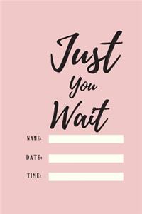 Just You Wait