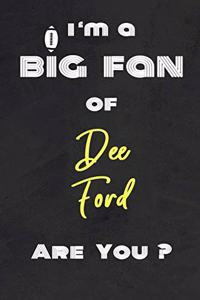 I'm a Big Fan of Dee Ford Are You ? - Notebook for Notes, Thoughts, Ideas, Reminders, Lists to do, Planning(for Football Americain lovers, Rugby gifts)