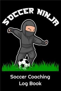 Soccer Ninja Soccer Coaching Log Book