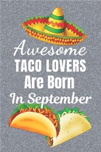 Awesome Taco Lovers Are Born In September