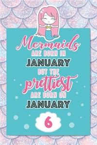 Mermaids Are Born In January But The Prettiest Are Born On January 6