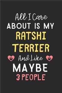 All I care about is my Ratshi Terrier and like maybe 3 people