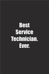 Best Service Technician. Ever.: Lined notebook