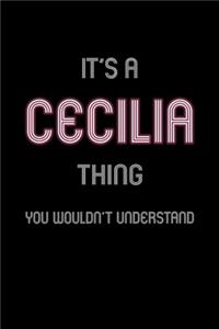 It's A Cecilia Thing, You Wouldn't Understand