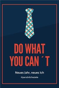 Do What You Can't Neues Jahr, Neues Ich #persönlicheziele