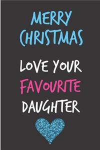 Merry Christmas Love Your Favourite Daughter