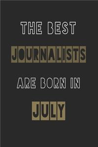 The Best journalists are born in July journal