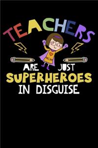 Teachers Are Just Superheroes In Disguise