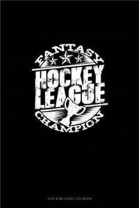 Fantasy Hockey League Champion: Gas & Mileage Log Book