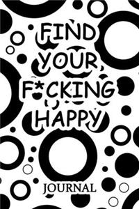 Find Your F*cking Happy Journal