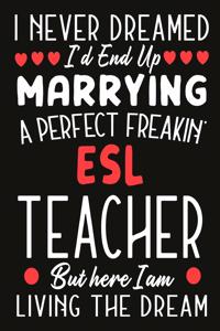 i never dreamed i'd end up marrying a perfect freakin' ESL Teacher But Here I am Living The Dream