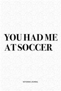 You Had Me At Soccer