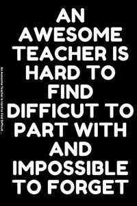 An Awesome Teacher is Hard to Find Difficult ...