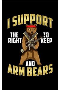 I Support The Right To Keep And Arm Bears