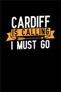 Cardiff is calling I Must go