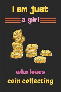 I am just a girl who loves coin collecting