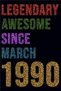 Legendary Awesome Since March 1990 Notebook Birthday Gift