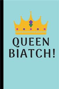 Queen Biatch