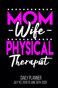 Mom Wife Physical Therapist Daily Planner July 1st, 2019 To June 30th, 2020