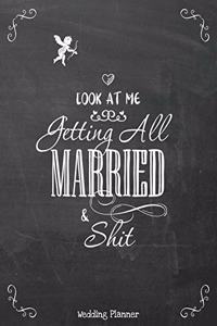Look at Me I am GETTING MARRIED and Shit