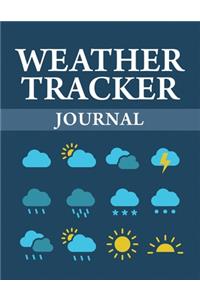 Weather Tracker Journal: A Daily Weather Chart to Record Weather Conditions and Climate Changes for Meteorologist and Weather Watchers