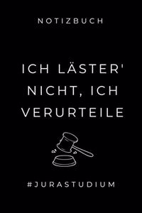 Notizbuch Ich Läster' Nicht, Ich Verurteile #jurastudium