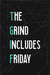 The Grind Includes Friday