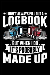 I don't always fill out a logbook but when I do it's probably made up