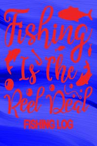 Fishing Is The Reel Deal