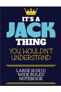 It's A Jack Thing You Wouldn't Understand Large (8.5x11) Wide Ruled Notebook