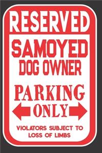 Reserved Samoyed Dog Owner Parking Only. Violators Subject To Loss Of Limbs