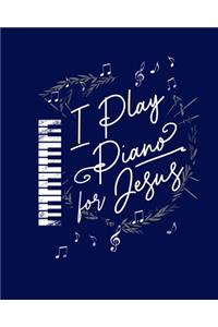 I Play Piano For Jesus: Dot Grid Notebook - 8 x 10 - Soft Matte Cover