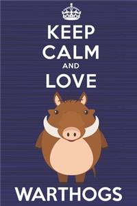 Keep Calm and Love Warthogs