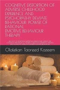 Cognitive Distortion of Adverse Childhood Experience and Psychopathy Deviate Behaviour