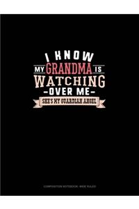 I Know My Grandma Is Watching Over Me She's My Guardian Angel