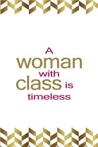 A Woman With Class Is Timeless