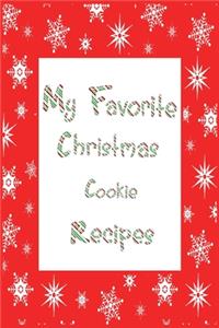 My Favorite Christmas Cookie Recipes Journal: 6x9 Snowflake Blank Cookbook With 60 Recipe Templates And Lined Notes Pages, Holiday Recipe Notebook, DIY Cookbook, Cooking Gifts