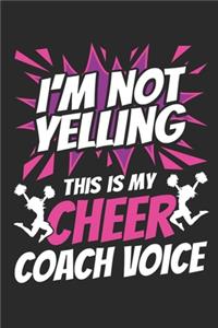I'm Not Yelling This Is My Cheer Coach Voice